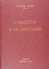 Antoine Mazel, L'objectif à la Montagne