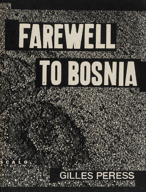 Gilles Peress - Farewell to Bosnia, Bosnie
